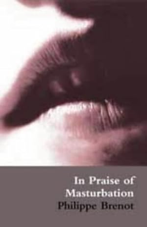 Seller image for In Praise of Masturbation by Brenot, Philippe [Paperback ] for sale by booksXpress