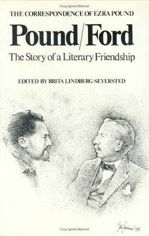 Seller image for Pound/Ford, the Story of a Literary Friendship: The Correspondence Between Ezra Pound and Ford Madox Ford and Their Writings about Each Other by Lindberg-Seyersted Que, Brita, Pound, Ezra, Ford, Ford Madox [Hardcover ] for sale by booksXpress