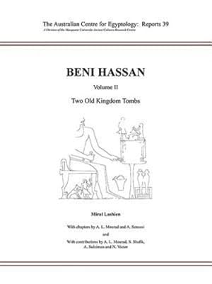 Seller image for Beni Hassan: Volume II: Two Old Kingdom Tombs (ACE Reports) by Miral Lashien (author), Anna-Latifa Mourad (author), Ashraf Senussi (author) [Paperback ] for sale by booksXpress