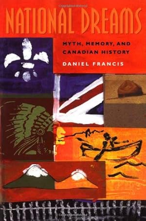 Seller image for National Dreams: Myth, Memory, and Canadian History by Francis, Daniel [Paperback ] for sale by booksXpress