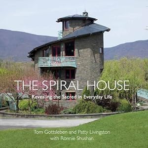 Seller image for Spiral House: Revealing the Sacred in Everyday Life by Gottsleben, Tom, Livingston, Patty, Shushan, Ronnie [Hardcover ] for sale by booksXpress