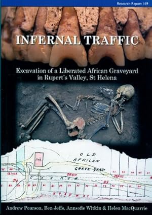Seller image for Infernal Traffic: Excavation of a Liberated African Graveyard in Rupert's Valley, St Helena (CBA Research Report) [Soft Cover ] for sale by booksXpress