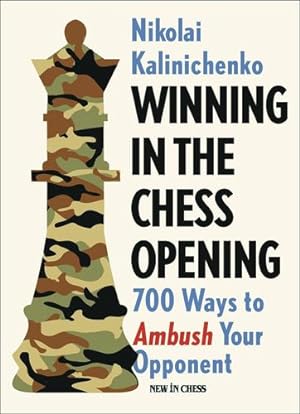 Bild des Verkufers fr Winning in the Chess Opening: 700 Ways to Ambush Your Opponent by Kalinichenko, Nikolai [Paperback ] zum Verkauf von booksXpress