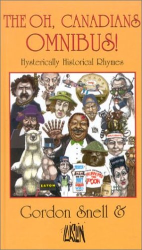 Seller image for The Oh, Canadians Omnibus!: Hysterically Historical Rhymes by Snell, Gordon, Aislin [Hardcover ] for sale by booksXpress
