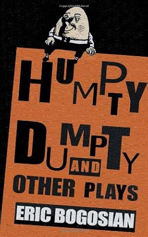 Immagine del venditore per Humpty Dumpty and Other Plays by Bogosian, Eric [Paperback ] venduto da booksXpress