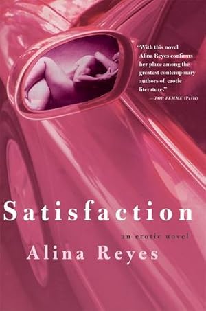 Seller image for Satisfaction: An Erotic Novel by Reyes, Alina [Paperback ] for sale by booksXpress