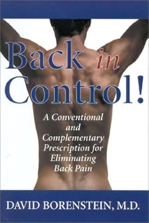 Immagine del venditore per Back in Control: A Conventional and Complementary Prescription for Eliminating Back Pain by Borenstein M.D., David [Hardcover ] venduto da booksXpress