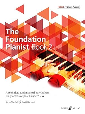 Seller image for The Foundation Pianist, Book 2, Bk 2: A Technical and Musical Curriculum for Pianists at Post Grade 2 Level (Faber Edition: Piano Trainer Series) [Soft Cover ] for sale by booksXpress