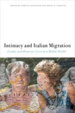 Seller image for Intimacy and Italian Migration: Gender and Domestic Lives in a Mobile World (Critical Studies in Italian America) [Paperback ] for sale by booksXpress