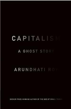 Seller image for Capitalism: A Ghost Story by Roy, Arundhati [Paperback ] for sale by booksXpress