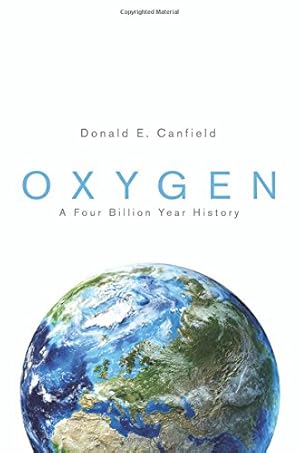 Immagine del venditore per Oxygen: A Four Billion Year History (Science Essentials) by Canfield, Donald E. [Paperback ] venduto da booksXpress