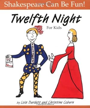 Seller image for Twelfth Night : For Kids (Shakespeare Can Be Fun series) by Burdett, Lois, Coburn, Christine [Paperback ] for sale by booksXpress