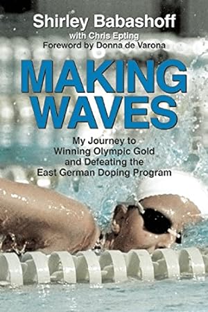 Seller image for Making Waves: My Journey to Winning Olympic Gold and Defeating the East German Doping Program by Babashoff, Shirley, Epting, Chris [Hardcover ] for sale by booksXpress