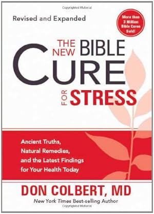 Seller image for The New Bible Cure for Stress: Ancient Truths, Natural Remedies, and the Latest Findings for Your Health Today by Colbert M.D., Don [Paperback ] for sale by booksXpress
