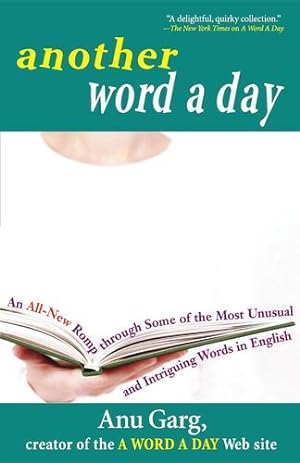 Immagine del venditore per Another Word A Day: An All-New Romp through Some of the Most Unusual and Intriguing Words in English by Garg, Anu [Hardcover ] venduto da booksXpress