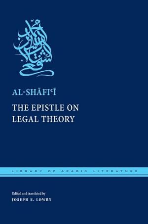 Bild des Verkufers fr The Epistle on Legal Theory (Library of Arabic Literature) by al-Shafi'i, Muhammad ibn Idris [Hardcover ] zum Verkauf von booksXpress