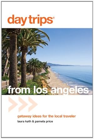 Seller image for Day Trips® from Los Angeles: Getaway Ideas For The Local Traveler (Day Trips Series) by Kath, Laura, Price, Pamela [Paperback ] for sale by booksXpress