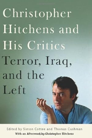 Imagen del vendedor de Christopher Hitchens and His Critics: Terror, Iraq, and the Left [Paperback ] a la venta por booksXpress