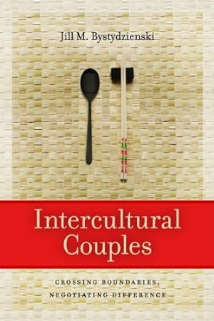 Seller image for Intercultural Couples: Crossing Boundaries, Negotiating Difference by Bystydzienski, Jill M. [Hardcover ] for sale by booksXpress