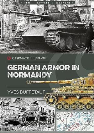 Image du vendeur pour German Armor in Normandy (Casemate Illustrated) by Buffetaut, Yves [Paperback ] mis en vente par booksXpress