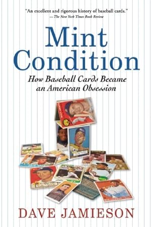 Image du vendeur pour Mint Condition: How Baseball Cards Became an American Obsession by Jamieson, Dave [Paperback ] mis en vente par booksXpress