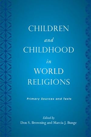 Immagine del venditore per Children and Childhood in World Religions: Primary Sources and Texts (Rutgers Series in Childhood Studies) [Paperback ] venduto da booksXpress
