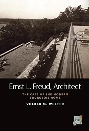 Immagine del venditore per Ernst L. Freud, Architect: The Case of the Modern Bourgeois Home (Space and Place) by Welter, Volker M. [Paperback ] venduto da booksXpress
