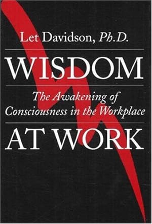 Imagen del vendedor de Wisdom at Work: The Awakening of Consciousness in the Workplace by Davidson, Let [Paperback ] a la venta por booksXpress