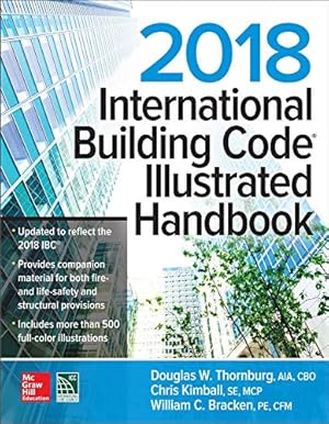 Seller image for 2018 International Building Code Illustrated Handbook by International Code Council, Thornburg, Douglas W., Kimball, Chris, Bracken, William C. [Hardcover ] for sale by booksXpress