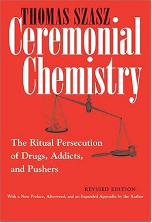 Seller image for Ceremonial Chemistry: The Ritual Persecution of Drugs, Addicts, and Pushers, Revised Edition by Szasz, Thomas [Paperback ] for sale by booksXpress