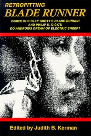 Seller image for Retrofitting Blade Runner: Issues in Ridley Scott's Blade Runner and Phillip K. Dick's Do Androids Dream of Electric Sheep? by Kerman, Judith B. [Paperback ] for sale by booksXpress