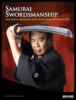 Seller image for Samurai Swordsmanship: The Batto, Kenjutsu, and Tameshigiri of Eishin-Ryu by Long, Carl E., Shimabukuro, Masayuki [Paperback ] for sale by booksXpress