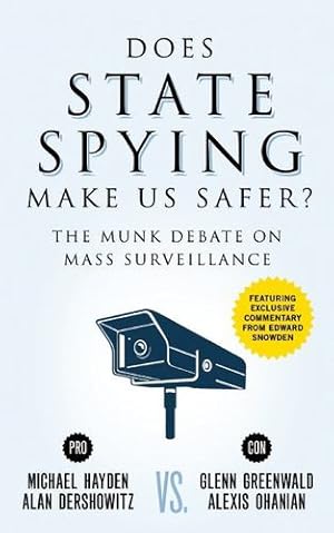 Seller image for Does State Spying Make Us Safer?: The Munk Debate on Mass Surveillance by Hayden, Michael, Dershowitz, Alan, Ohanian, Alexis, Greenwald, Glenn [Paperback ] for sale by booksXpress