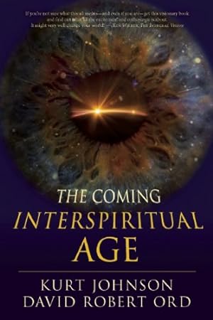 Seller image for The Coming Interspiritual Age by Johnson, Kurt, Ord, David Robert [Paperback ] for sale by booksXpress
