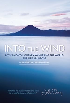 Seller image for Into the Wind: My Six-Month Journey Wandering the World for Life's Purpose by Ducey, Jake [Paperback ] for sale by booksXpress