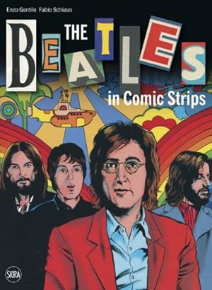 Image du vendeur pour The Beatles in Comic Strips by Gentile, Enzo, Schiavo, Fabio [Hardcover ] mis en vente par booksXpress