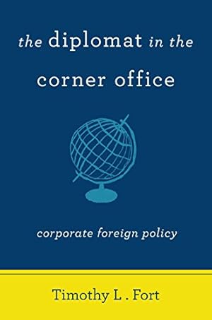 Seller image for The Diplomat in the Corner Office: Corporate Foreign Policy by Fort, Timothy L. [Hardcover ] for sale by booksXpress