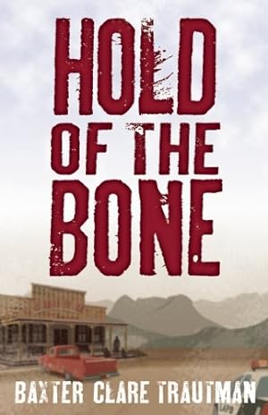 Seller image for Hold of the Bone by Clare Trautman, Baxter [Paperback ] for sale by booksXpress