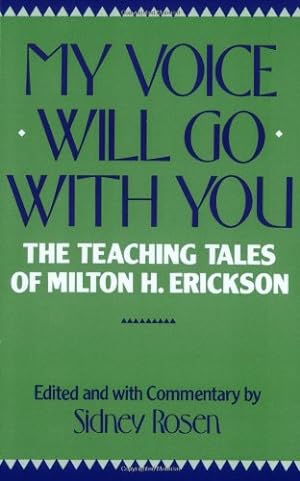 Imagen del vendedor de My Voice Will Go with You: The Teaching Tales of Milton H. Erickson [Paperback ] a la venta por booksXpress
