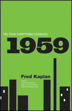 Seller image for 1959: The Year Everything Changed by Kaplan, Fred [Paperback ] for sale by booksXpress