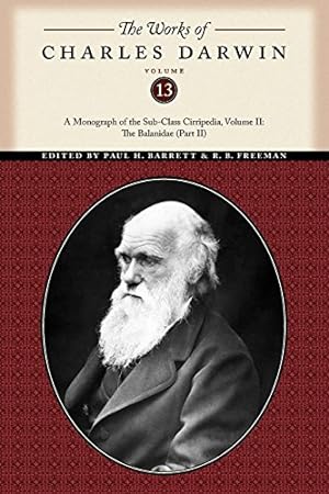 Seller image for The Works of Charles Darwin, Volume 13: A Monograph of the Sub-Class Cirripedia, Volume II: The Balanidae (Part Two) by Darwin, Charles [Paperback ] for sale by booksXpress