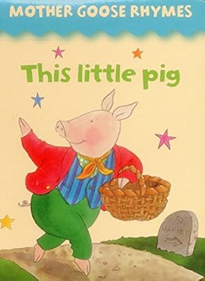 Seller image for Mother Goose Rhymes: This Little Pig by Armadillo Publishing [Board book ] for sale by booksXpress