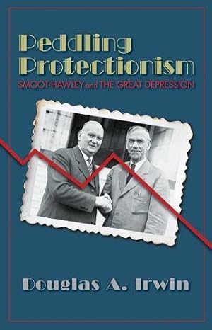 Bild des Verkufers fr Peddling Protectionism: Smoot-Hawley and the Great Depression by Irwin, Douglas A. [Paperback ] zum Verkauf von booksXpress