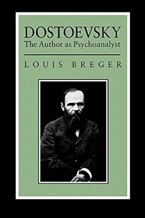 Bild des Verkufers fr Dostoevsky: The Author As Psyochanalyst by Breger, Louis [Paperback ] zum Verkauf von booksXpress