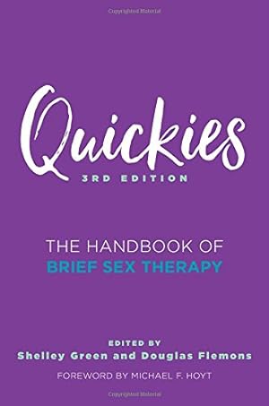 Seller image for Quickies: The Handbook of Brief Sex Therapy (Third Edition) by Green PhD LMFT, Shelley, Flemons PhD LMFT, Douglas [Paperback ] for sale by booksXpress