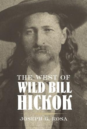 Immagine del venditore per The West of Wild Bill Hickok by Rosa, Joseph G. [Paperback ] venduto da booksXpress
