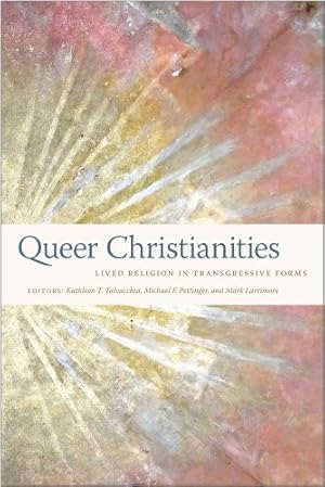 Image du vendeur pour Queer Christianities: Lived Religion in Transgressive Forms [Soft Cover ] mis en vente par booksXpress