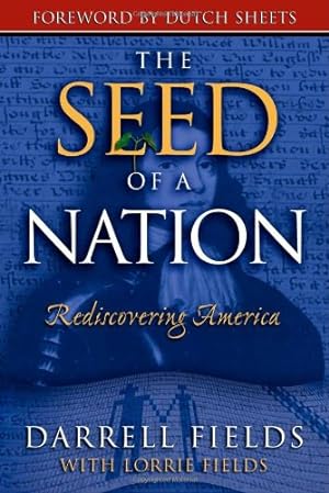 Seller image for The Seed of a Nation: Rediscovering America by Fields, Darrell, Fields, Lorrie [Paperback ] for sale by booksXpress