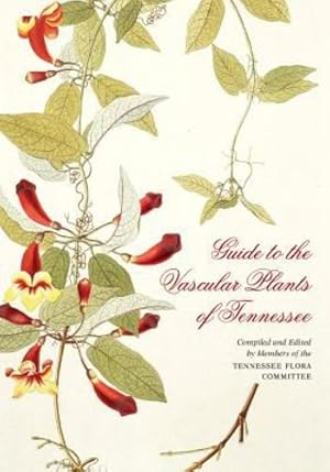 Seller image for Guide to the Vascular Plants of Tennessee by Chester, Edward W., Wofford, S. Eugene, Shaw, Joey, Estes, Dwayne, Webb, David H. [Hardcover ] for sale by booksXpress