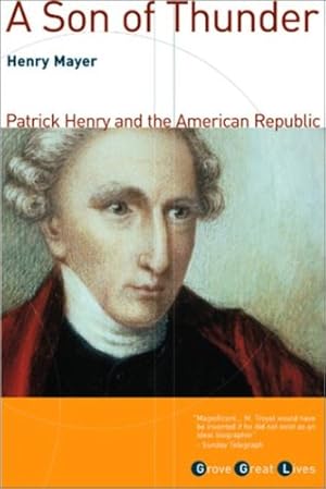 Seller image for A Son of Thunder: Patrick Henry and the American Republic by Mayer, Henry [Paperback ] for sale by booksXpress
